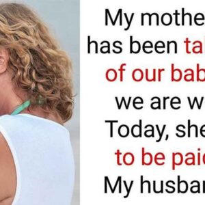 My mother-in-law expects to get paid for spending time with her grandchild