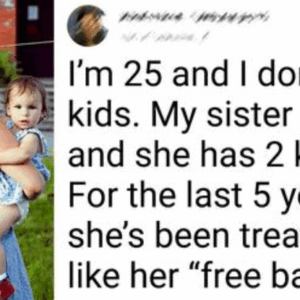 I Refused to Babysit for My Sister, and Now the Whole Family Calls Me “Selfish”