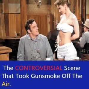 The CONTROVERSIAL Scene That Gunsmoke Off The Air
