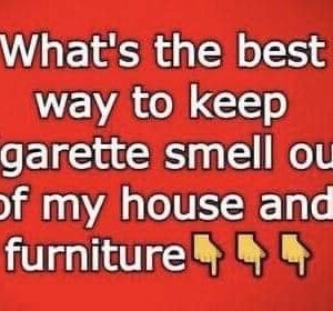 What’s the best way to keep cigarette smell out of my house and furniture