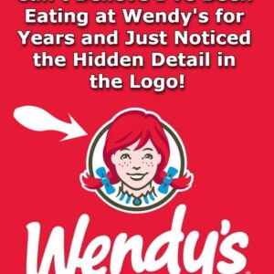 The Hidden Detail In The Wendy’s Logo That Most People Don’t Know About….