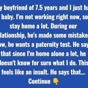 My Boyfriend Wants a Paternity Test on Our Newborn Daughter
