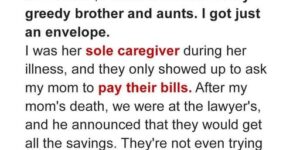 My late mom left $5 million inheritance to my greedy brother and aunts & I only got an envelope with an address