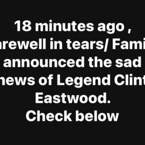Clint Eastwood’s kids have announced the awful news