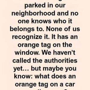 Steps to Take When You Spot an Orange Tag on Your Windshield
