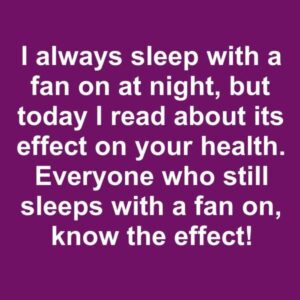 Sleeping with a Fan Blowing Directly on Your Face: A Hidden Danger for Older Adults
