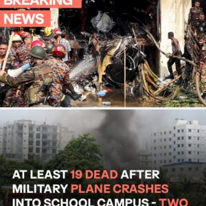 Military Plane Crashes Into School Campus in Bangladesh, Leaving at Least 19 People Dead