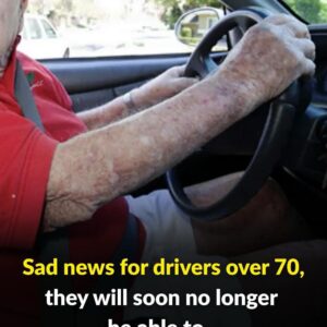 Sad news for drivers over 70, they will soon no longer be able to…