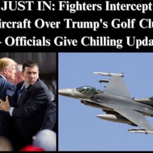 Fighter Scrambles to Intercept Planes Near Trump’s N.J. Golf Club