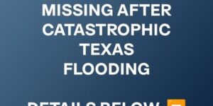 Sudden Flooding in Texas Leaves 51 Dead, Sparks Statewide Rescue Efforts
