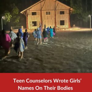 Teen Counselors Wrote Girls’ Names On Their Bodies During Flood Tragedy