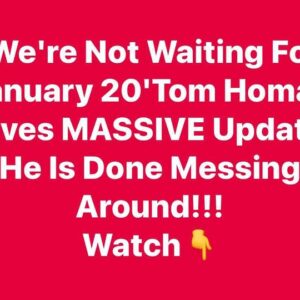 “We’re Not Waiting for January 20th”: Tom Homan Shares Huge Border Defense Update [WATCH]