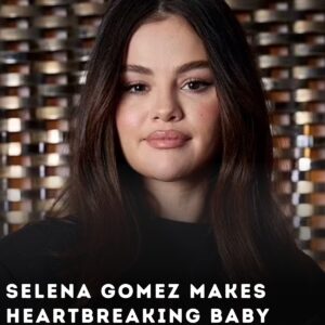 Selena Gomez Makes Heartbreaking Baby Announcement
