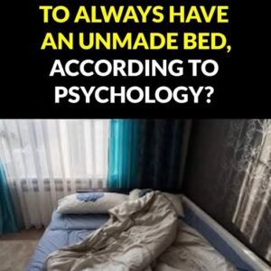 The significance behind leaving your bed unmade