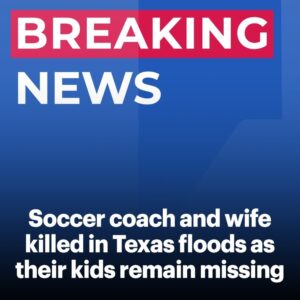 Texas Flash Flood Horror: 5 Young Girls Dead, 11 Still Missing After Camp Mystic Tragedy
