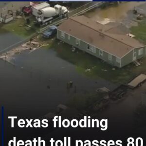 LIVE UPDATES Texas Flooding Death Toll Climbs to 82 — Camp Mystic Tragedy Deepens as Search for Missing Continues