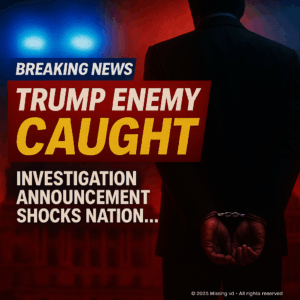 Trump Enemy CAUGHT — Investigation Announcement Shocks Nation...