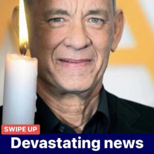 Tom Hanks’ family is in tears