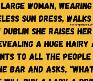 A large woman, wearing a sleeveless sun dress, walks into a pub in Dublin