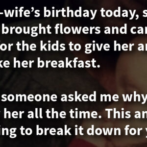 Friends complain when dad buys flowers for ex-wife, but his reason is pure gold