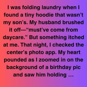 I Found A Hoodie That Wasn’t My Son’s—And What I Discovered Shattered Me