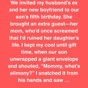 She Showed Up At My Son’s Party With An “Alimony Gift”—But Karma Beat Me To It
