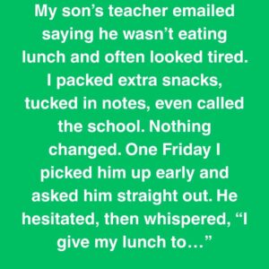 My Son Was Giving His Lunch Away Every Day—But Not For The Reason I Thought
